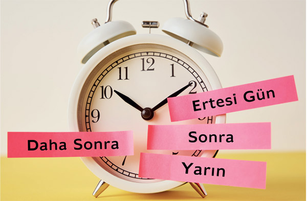 Erteleme Alışkanlığından Kurtulmak 